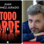 “TODO ARDE“ de Juan Gómez-Jurado